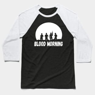 Blood Morning Baseball T-Shirt